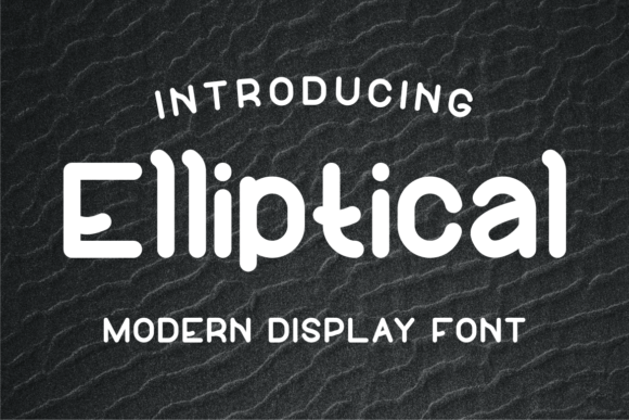 Elliptical: A Playful Display Font for Creative Branding